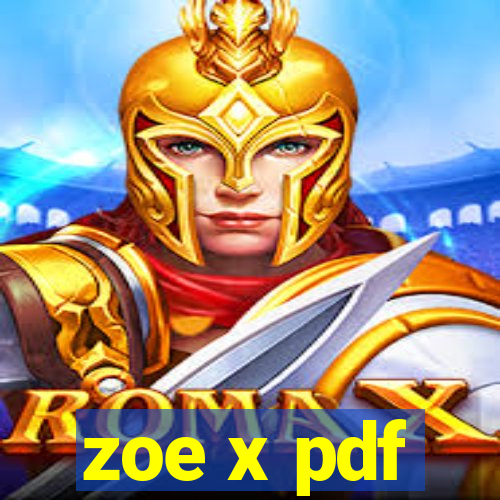 zoe x pdf